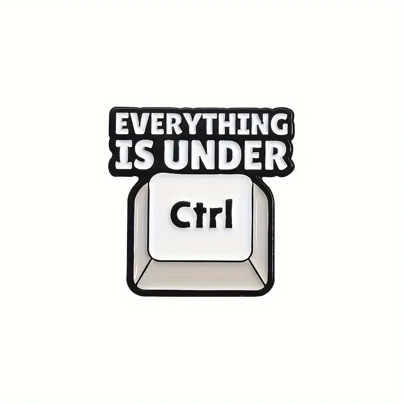 Everything Is Under Ctrl Pin - Epickon